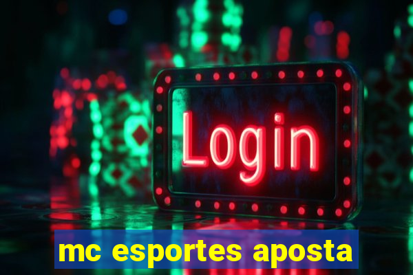 mc esportes aposta