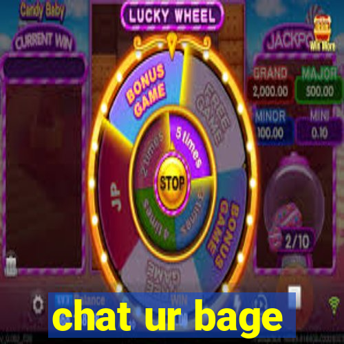 chat ur bage