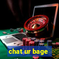 chat ur bage