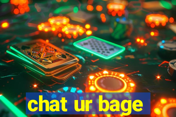 chat ur bage