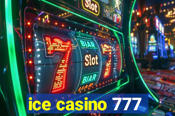 ice casino 777