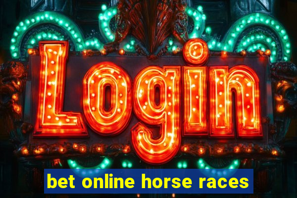 bet online horse races