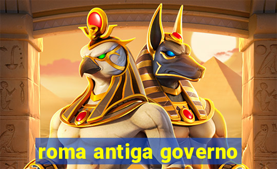 roma antiga governo