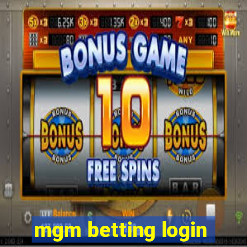 mgm betting login