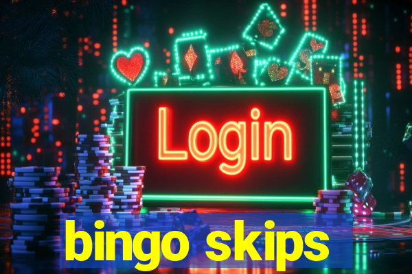 bingo skips