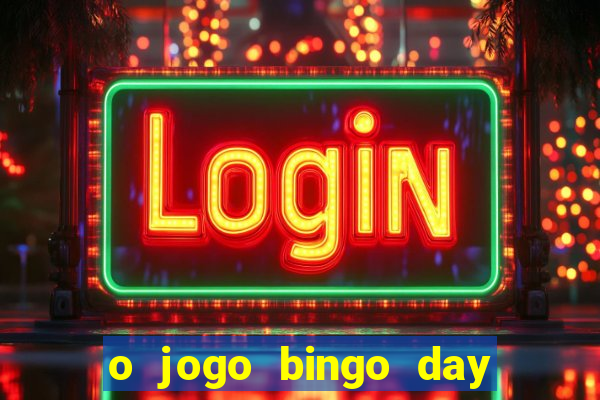 o jogo bingo day paga mesmo