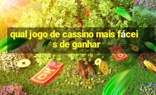 qual jogo de cassino mais fáceis de ganhar