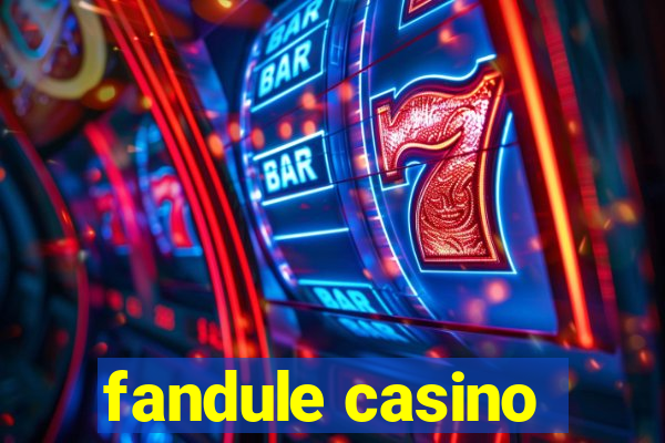 fandule casino