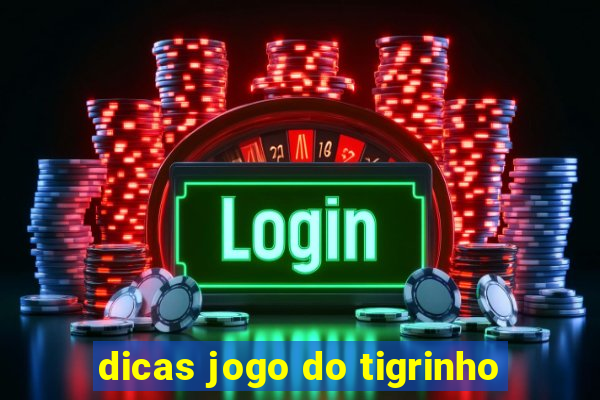 dicas jogo do tigrinho