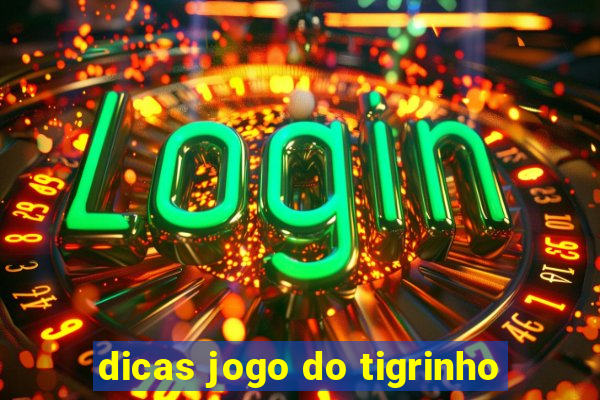 dicas jogo do tigrinho