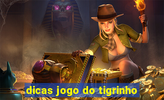 dicas jogo do tigrinho