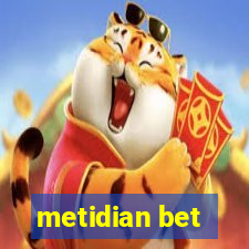 metidian bet