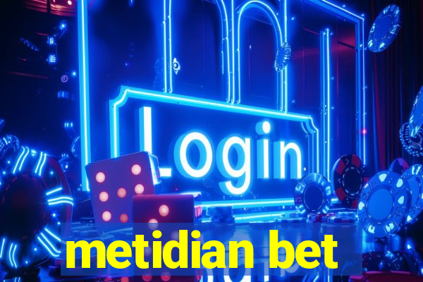 metidian bet