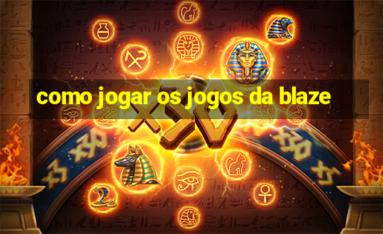 como jogar os jogos da blaze