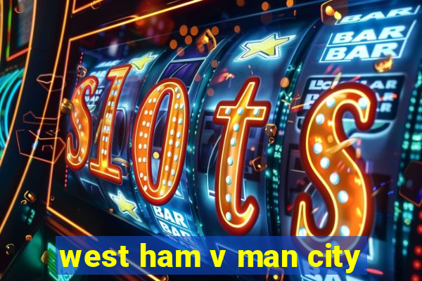 west ham v man city