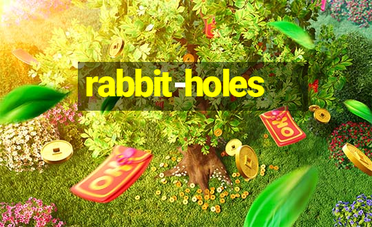 rabbit-holes