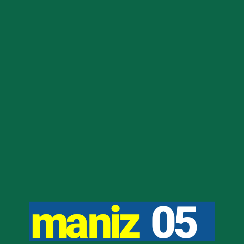 maniz 05