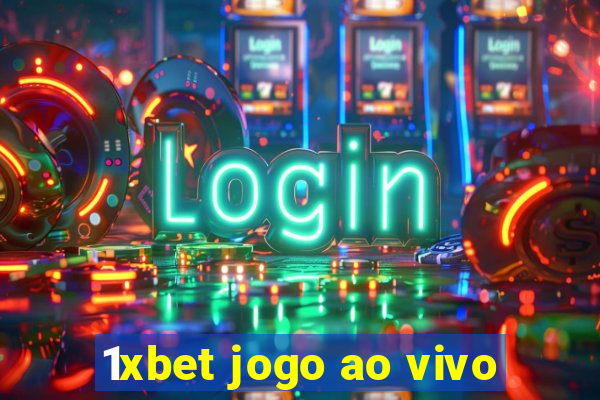 1xbet jogo ao vivo