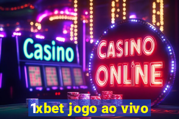 1xbet jogo ao vivo