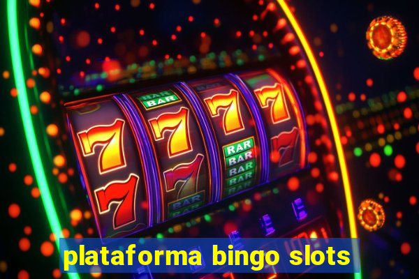 plataforma bingo slots