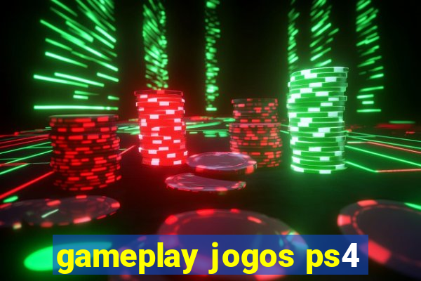 gameplay jogos ps4