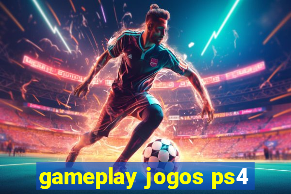 gameplay jogos ps4