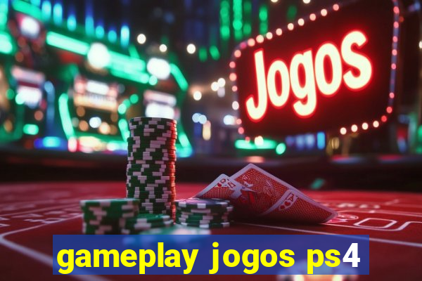 gameplay jogos ps4