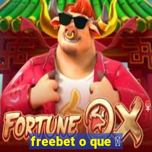 freebet o que 茅