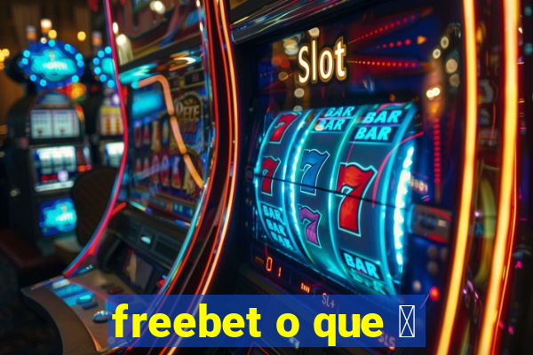 freebet o que 茅