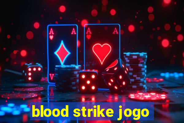 blood strike jogo