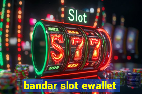 bandar slot ewallet