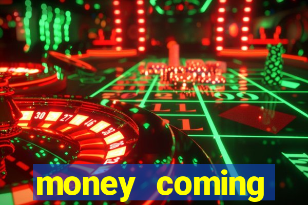 money coming slot-tada jogos