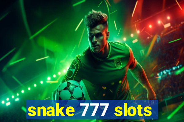 snake 777 slots