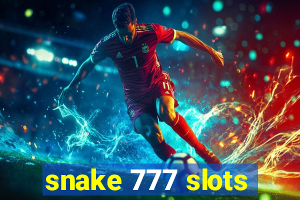 snake 777 slots