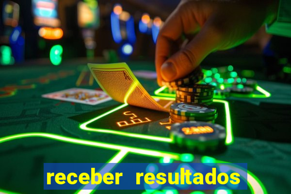 receber resultados de jogos no celular