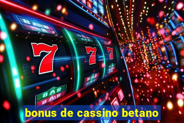 bonus de cassino betano