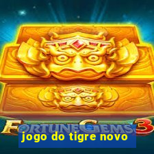 jogo do tigre novo