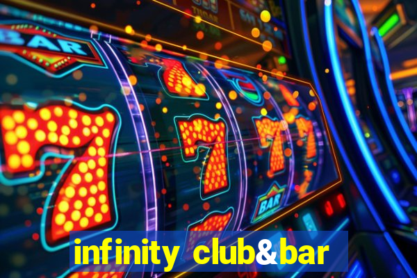 infinity club&bar