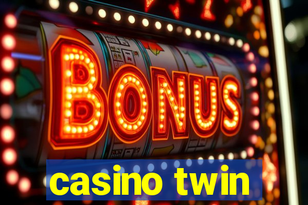 casino twin