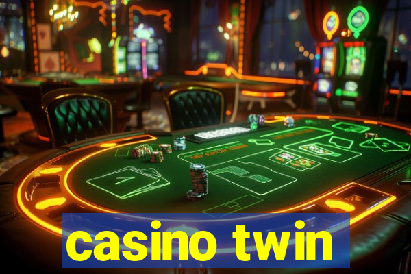 casino twin