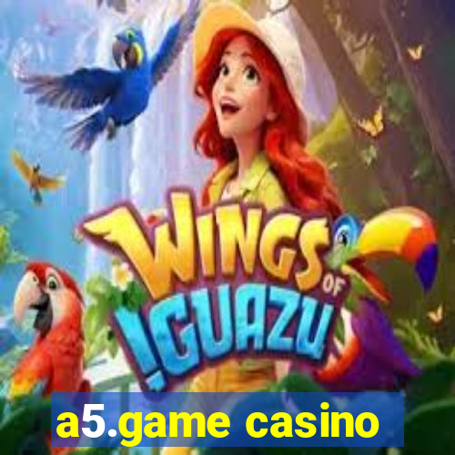 a5.game casino