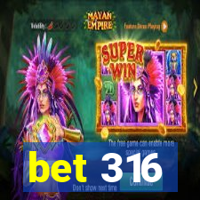 bet 316