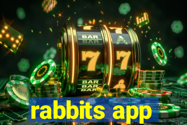 rabbits app