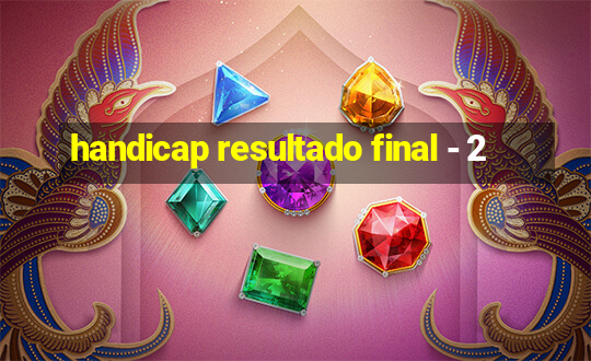 handicap resultado final - 2