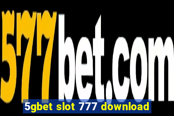 5gbet slot 777 download