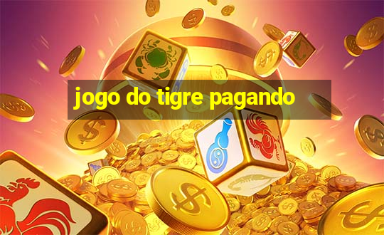 jogo do tigre pagando