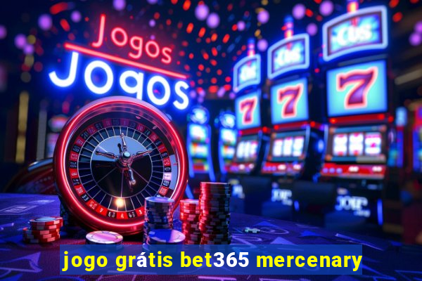 jogo grátis bet365 mercenary