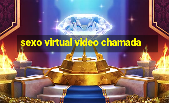 sexo virtual video chamada