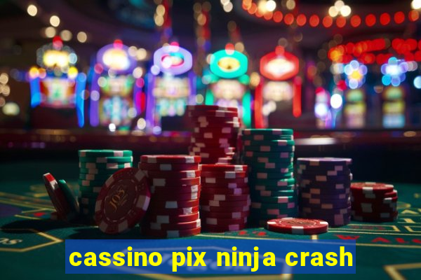 cassino pix ninja crash