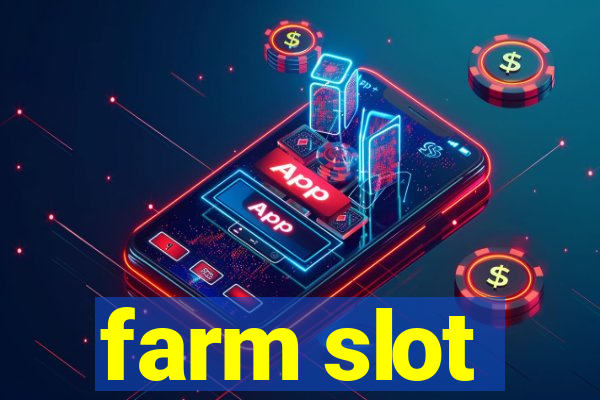 farm slot